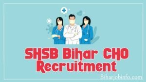 Bihar SHSB CHO Recruitment