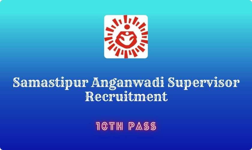 Samastipur Anganwadi Supervisor Recruitment