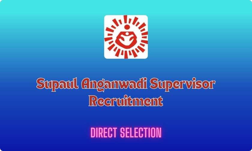 Supaul Anganwadi Supervisor Recruitment