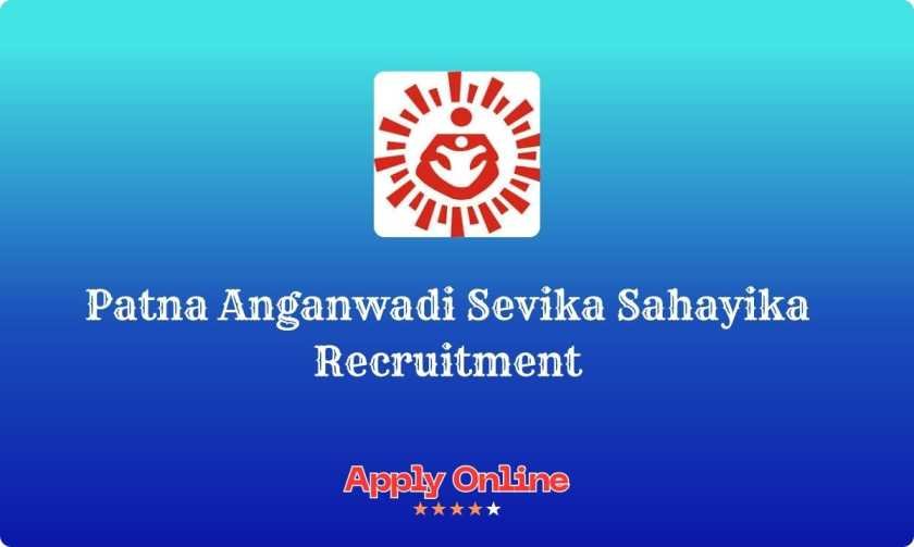 Patna Anganwadi Sevika Sahayika Recruitment