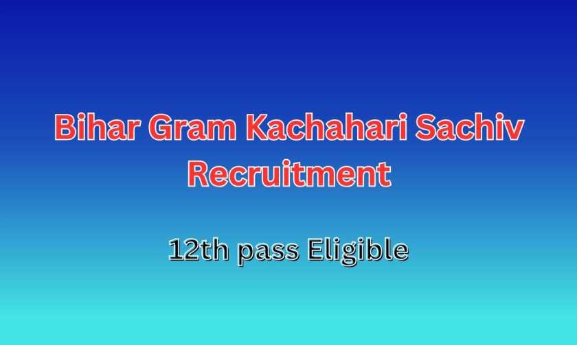 Bihar Gram Kachahari Sachiv Recruitment