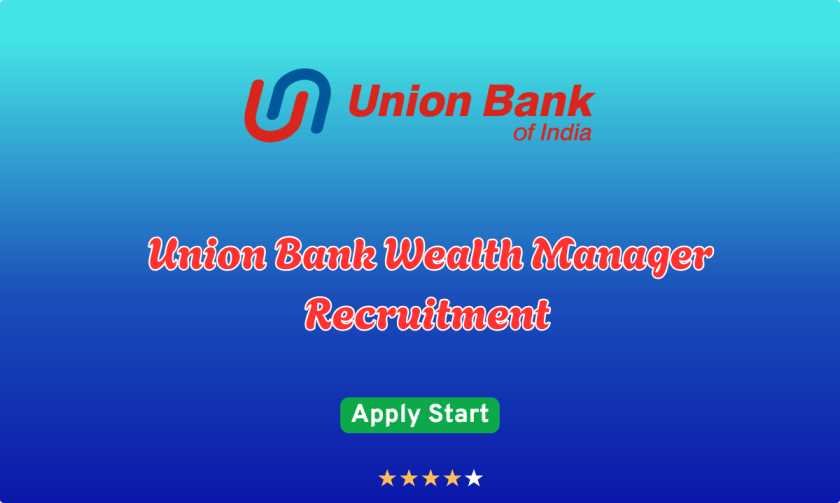 Union Bank Wealth Manager Recruitment