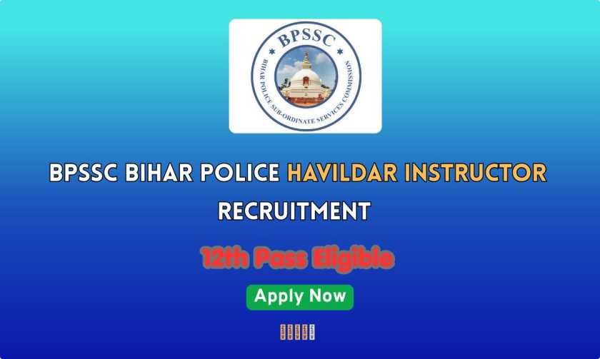 Bihar Police Havildar Instructor Recruitment